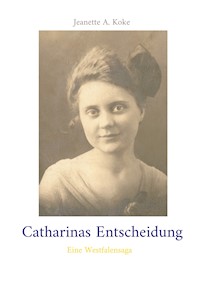 Catharinas Entscheidung - Jeanette A. Koke - ebook