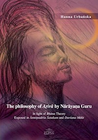 The philosophy of Aṟivŭ by Nārāyaṇa Guru - Urbańska Hanna - książka
