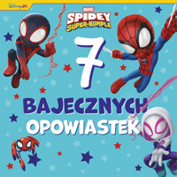 7 bajecznych opowiastek. Marvel Spidey i Super-kumple - praca zbiorowa, Ewa Tarnowska (tłum.) - książka