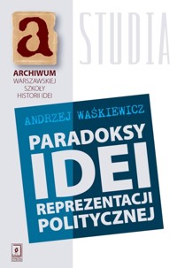 Paradoksy idei prezentacji politycznej - Waśkiewicz Andrzej - książka