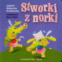 Stworki z norki Bajeczki dla maluszka 5 - Małgorzata Strzałkowska - książka
