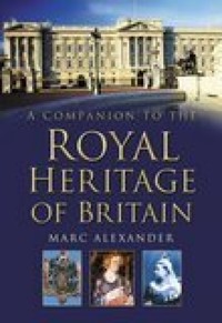 A Companion to the Royal Heritage of Britain - Marc Alexander - ebook