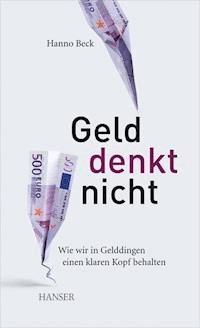 Geld denkt nicht - Hanno Beck - ebook