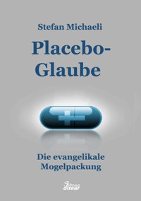 Placebo-Glaube - Stefan Michaeli - ebook