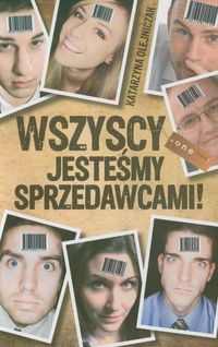 Wszyscy jesteśmy sprzedawcami - Katarzyna Olejniczak - książka