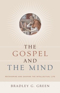 The Gospel and the Mind - Bradley G. Green - ebook