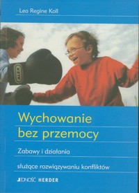 Wychowanie bez przemocy - Lea Regine Koll - ebook