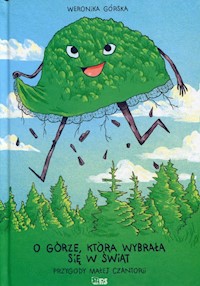 O górze, która wybrała się w świat - Górska Weronika - książka