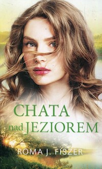 Chata nad jeziorem - Fiszer Roma J. - książka