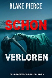 Schon verloren (Ein Laura Frost FBI-Thriller – Band 8) - Blake Pierce - ebook