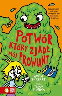 Szkolne szaleństwa Potwór, który zjadł mój prowiant - Butchart Pamela - książka