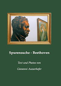 Spurensuche - Beethoven - Giovanni Ausserhofer - ebook