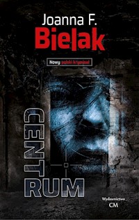 Centrum - Bielak Joanna F. - książka