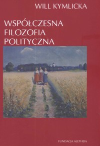 Współczesna filozofia polityczna - Kymlicka Will - książka