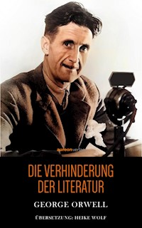 Die Verhinderung der Literatur - George Orwell - ebook