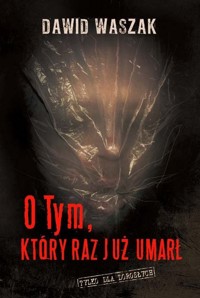 O Tym, który raz już umarł - Dawid Waszak - książka