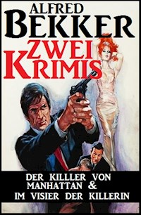Zwei Krimis: Der Killer von Manhattan & Im Visier der Killerin - Alfred Bekker - ebook