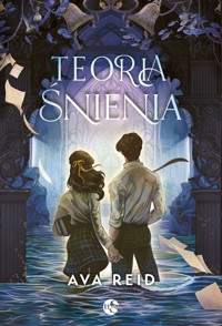 Teoria śnienia. Seria Studium zatracenia. Tom 2 - Ava Reid - książka