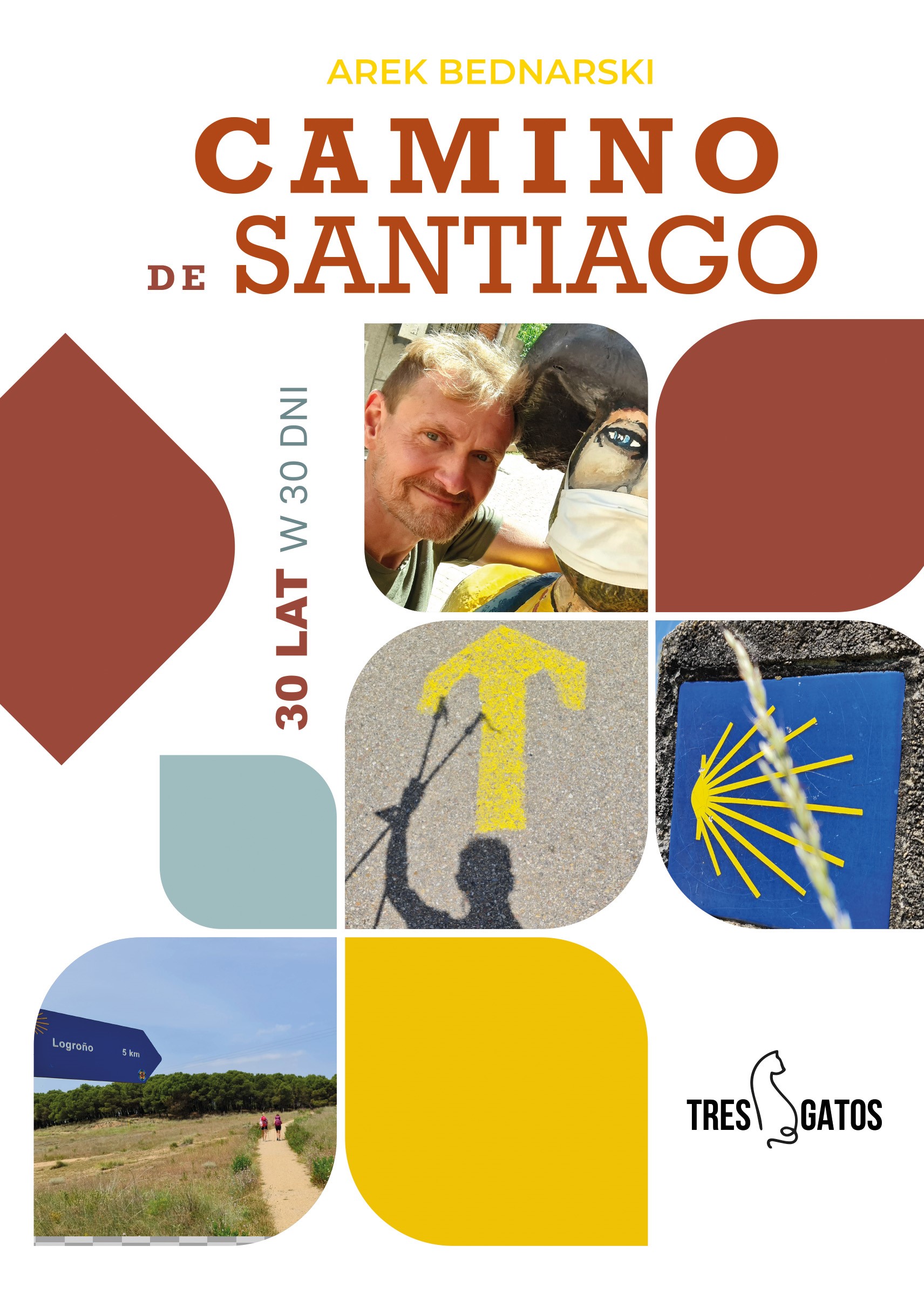 Okładka:CAMINO DE SANTIAGO 30 LAT W 30 DNI 