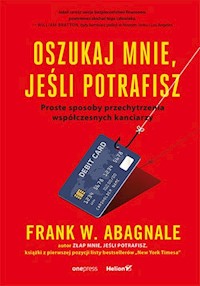 Oszukaj mnie jeśli potrafisz - Abagnale Frank W. - książka