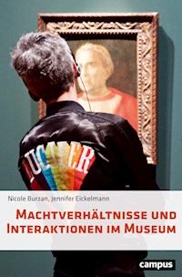 Machtverhältnisse und Interaktionen im Museum - Nicole Burzan - ebook