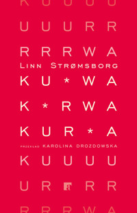 Kurwa, kurwa, kurwa - Linn Strømsborg - ebook + audiobook