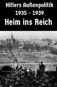 Hitlers Außenpolitik 1935 - 1939 - Dirk Hennings - ebook