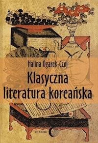 Klasyczna literatura koreańska - Halina Ogarek-Czoj - ebook + książka