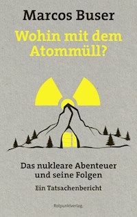 Wohin mit dem Atommüll? - Marcos Buser - ebook