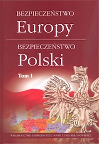Bezpieczeństwo Europy - bezpieczeństwo Polski, Tom 1 -  - książka