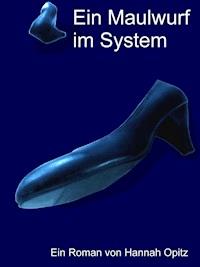 Ein Maulwurf im System - Hannah Opitz - ebook
