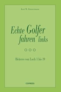 Echte Golfer fahren links - Kurt W. Zimmermann - ebook