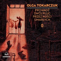 Prowadź swój pług przez kości umarłych - Olga Tokarczuk - ebook + audiobook + książka
