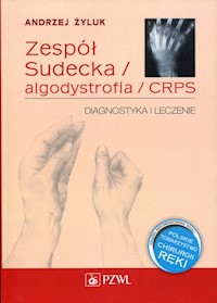 Zespół Sudecka / Algodystrofia / CRPS - Żyluk Andrzej - książka