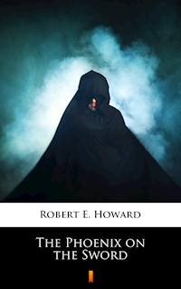 The Phoenix on the Sword - Robert E. Howard - ebook