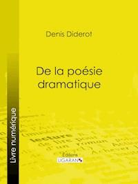 De la poésie dramatique - Ligaran - ebook