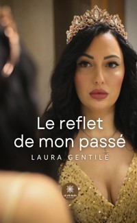 Le reflet de mon passé - Laura Gentile - ebook