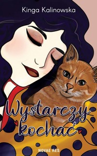 Wystarczy kochać - Kinga Kalinowska - ebook + książka