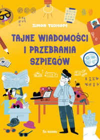 Tajne wiadomości i przebrania szpiegów - Simon Tudhope - książka