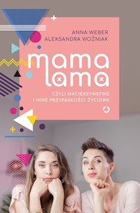 Mama lama - Weber Anna, Woźniak Aleksandra - książka