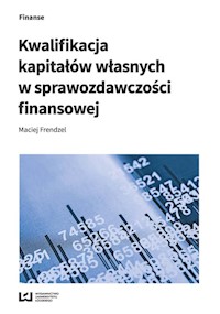 Kwalifikacja kapitałów własnych w sprawozdawczości finansowej - Maciej Frendzel - książka