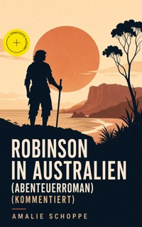 Robinson in Australien (Abenteuerroman) (Kommentiert) - Amalie Schoppe - ebook