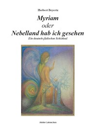 Myriam oder Nebelland hab ich gesehen - Herbert Beyertz - ebook