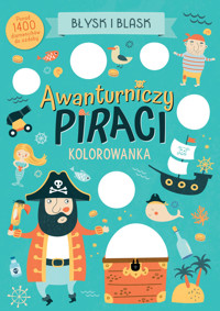 Błysk i blask. Awanturniczy piraci - Angelina De Sol (ilustr.) - książka
