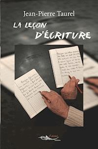La leçon d’écriture - Jean-Pierre Taurel - ebook