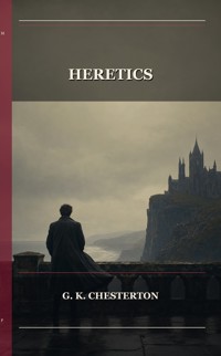 Heretics - Gilbert Keith Chesterton - ebook