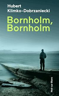 Bornholm, Bornholm - Hubert Klimko-Dobrzaniecki - ebook + książka