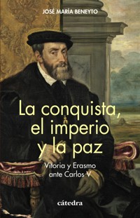 La conquista, el imperio y la paz - José María Beneyto - ebook