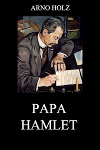 Papa Hamlet - Arno Holz - ebook