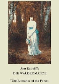 Die Waldromanze - Ann Radcliffe - ebook